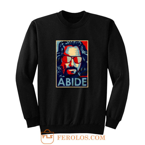 Big Lebowski Abide Hope Style The Dude Sweatshirt