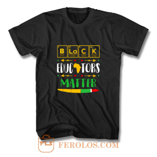 Black Educator Magic Black History Month Teacher Matter Periodic Table Of Elements T Shirt