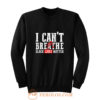 Black Lives Matter I Cant Breathe Footprints Sweatshirt