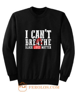 Black Lives Matter I Cant Breathe Footprints Sweatshirt
