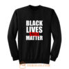 Black Lives Still Matter Pro Black Anti Racist Cop Killing Sweatshirt