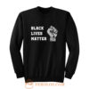 Black lives matter Sweatshirt