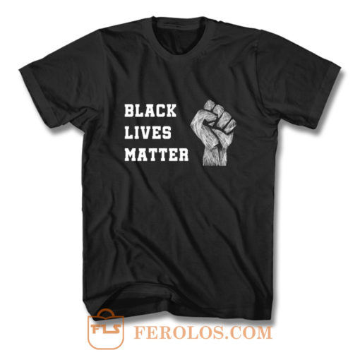 Black lives matter T Shirt