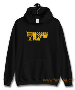 Bloggers Be Gettin Paid Hoodie