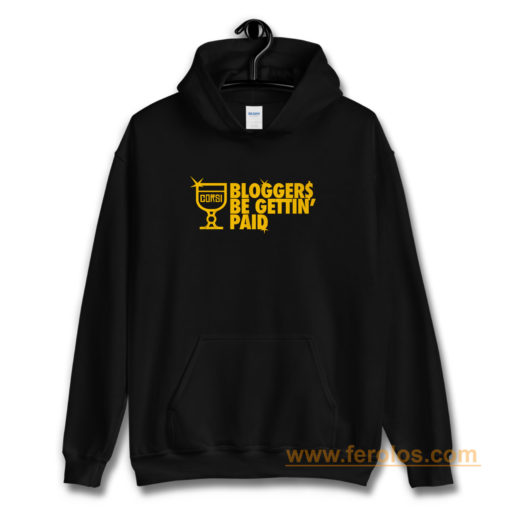 Bloggers Be Gettin Paid Hoodie