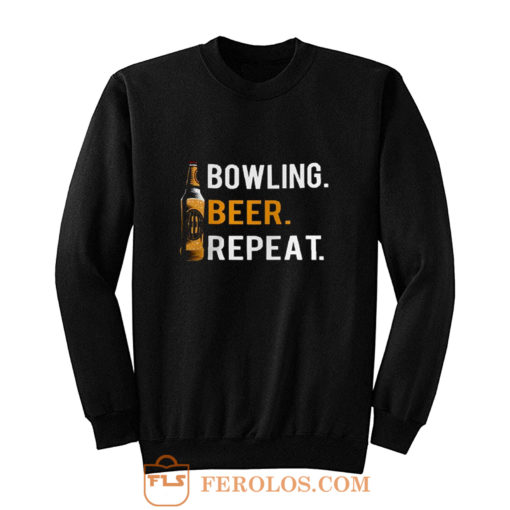 Bowling Beer Repeat Novelty Bowling Apparel Novelty Bowling Apparel Sweatshirt