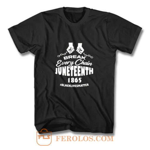 Break Every Chain Juneteenth 1865 T Shirt