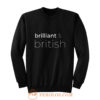 Brilliant British Sweatshirt