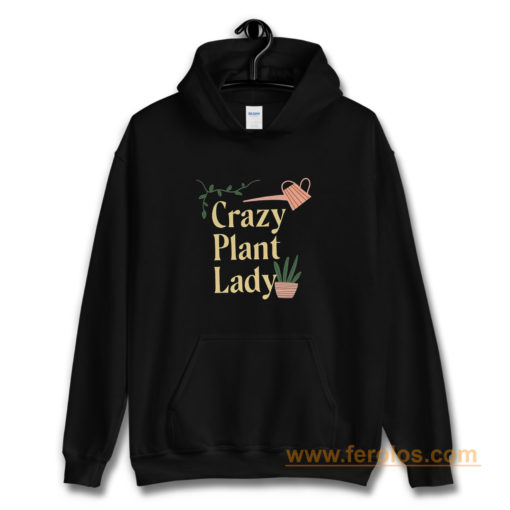 Crazy Plant Lady Hoodie