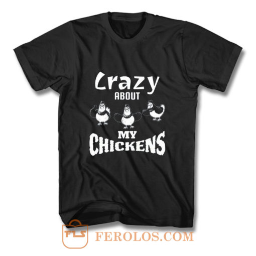 Crazy about My Chickens Chicken Lovers T Shirt