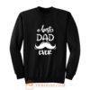 Dad Best Dad Ever Sweatshirt