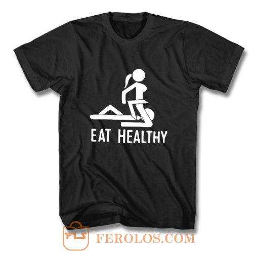 Eat Healthy adults T Shirt