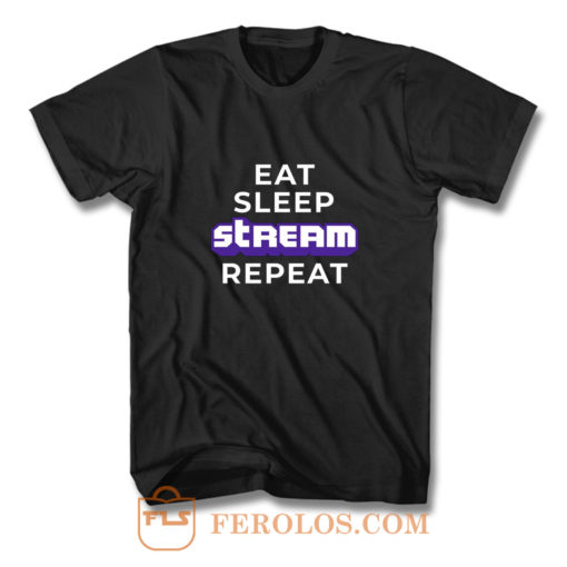 Eat Sleep Stream Repeat Gamer Video Games Streamer T Shirt