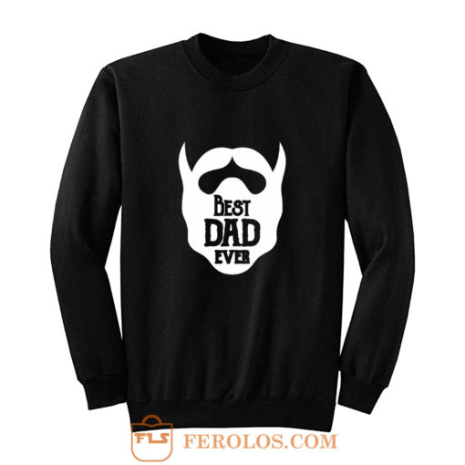 Fathers Day Dad Best Beared Dad Ever Sweatshirt