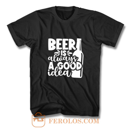 Fathers Day Gift Birthday Gift For Dad Beer Is Always A Good Idea Dad Birthday Ringer T Shirt