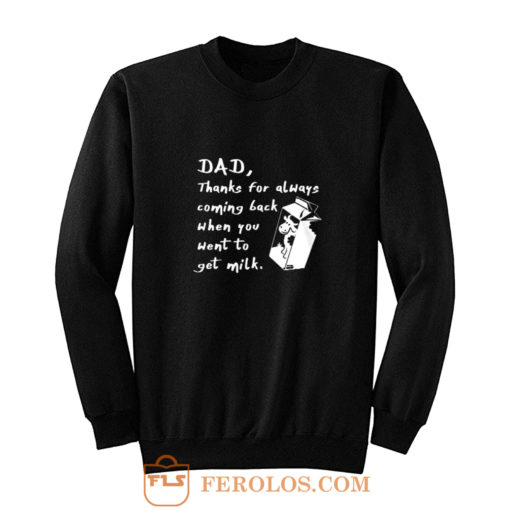 Fetching Milk Dad Fathers Day Sweatshirt