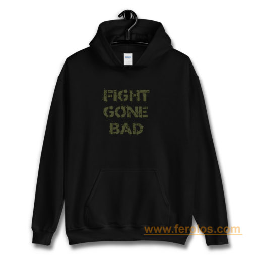 Fight gone bad Hoodie