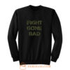 Fight gone bad Sweatshirt