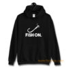 Fish On Fishing Hoodie