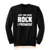 For Rock Collecting Lover Just One More ROCK I Promise Sweatshirt