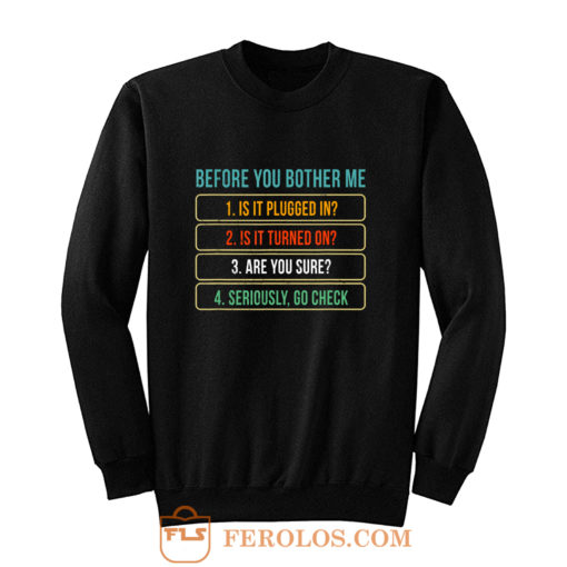 Funny Information Technology Tech Technical Support Sweatshirt