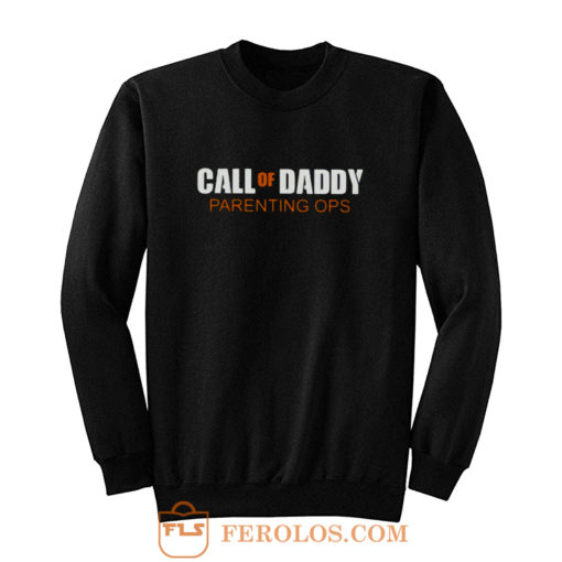 Gamer Dad Call of Daddy Parenting Ops Sweatshirt