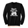 Gaming Hoody Boys Girls Kids Childs Dont Bother Me Im Gaming Sweatshirt