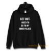 Get Out I need to go to my mind palace quote Hoodie