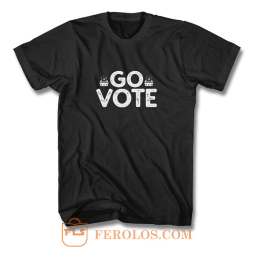 Go Vote 2020 Election Register To Vote T Shirt