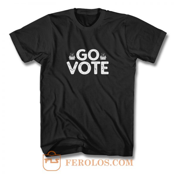 Go Vote 2020 Election Register To Vote T Shirt