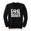 Goal Digger Sweatshirt