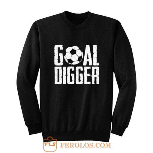 Goal Digger Sweatshirt