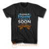 Gone fishin be back soon to go huntin T Shirt