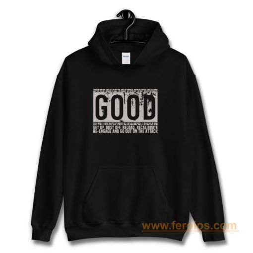 Good Motivational Quote Hoodie