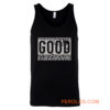 Good Motivational Quote Tank Top