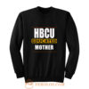 Hbcu Educated Mother Sweatshirt
