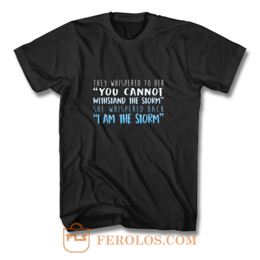 I Am The Storm T Shirt