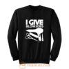 I Give Blowjobs Sweatshirt