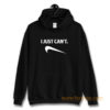I Just Cant Funny Parody Cool Fun Hoodie