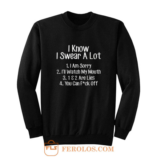 I Know I Swear A Lot Swearing Sweatshirt