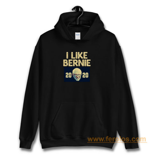 I Like Bernie 2020 Hoodie