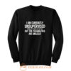 IM CURRENTLY UNSUPERVISED Sweatshirt