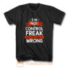 Im Not A Control Freak But Youre Doing It Wrong T Shirt