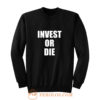 Invest Or Die Real Estate Investor Black Sweatshirt