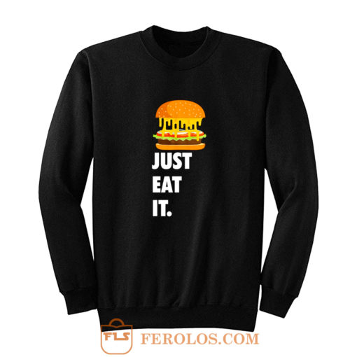 Just Eat It Burger Lover Sweatshirt