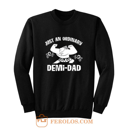 Just Ordinary Demi Dad Moana Sweatshirt