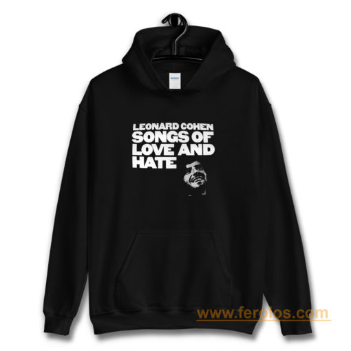 Leonard cohen songs of love and hate Hoodie