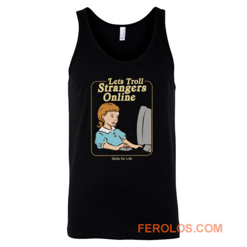 Lets Troll Strangers Online Tank Top