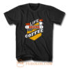 Life Begins After Coffee Quote T Shirt