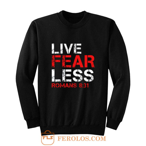 Live Fearless Christian Faith Sweatshirt